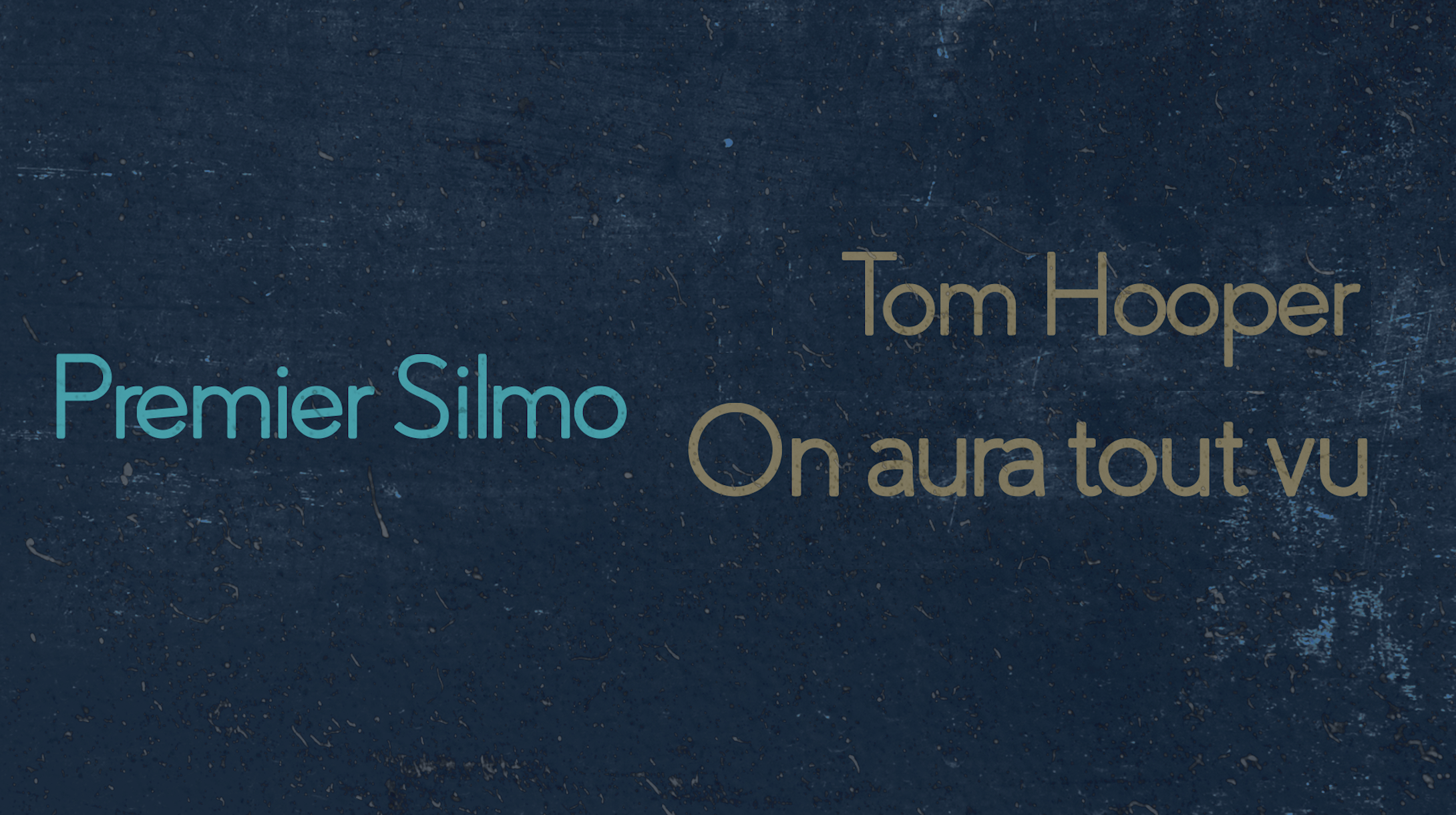 Nouveautés Silmo : Tom Hooper & On aura tout vu
