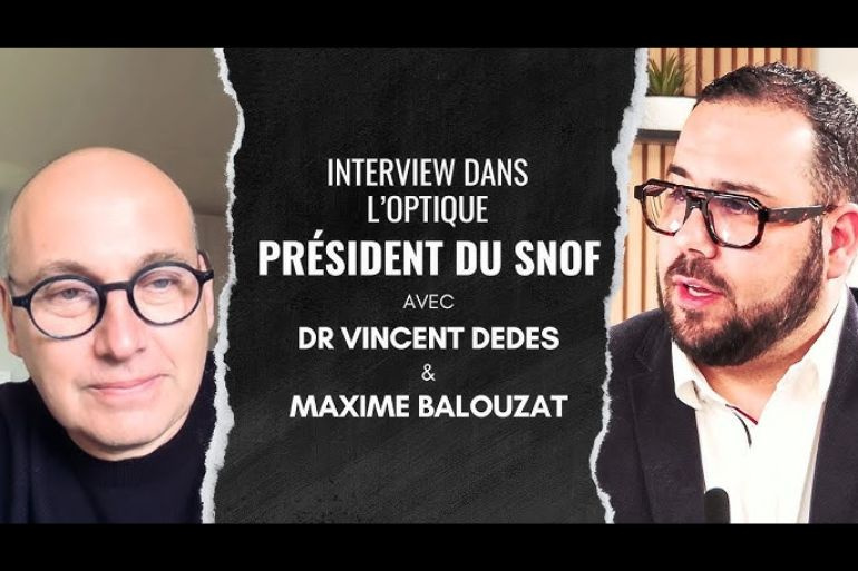 Dr Dedes (SNOF) : "Ce qui me rend optimiste ? L'excellence de la filière visuelle"